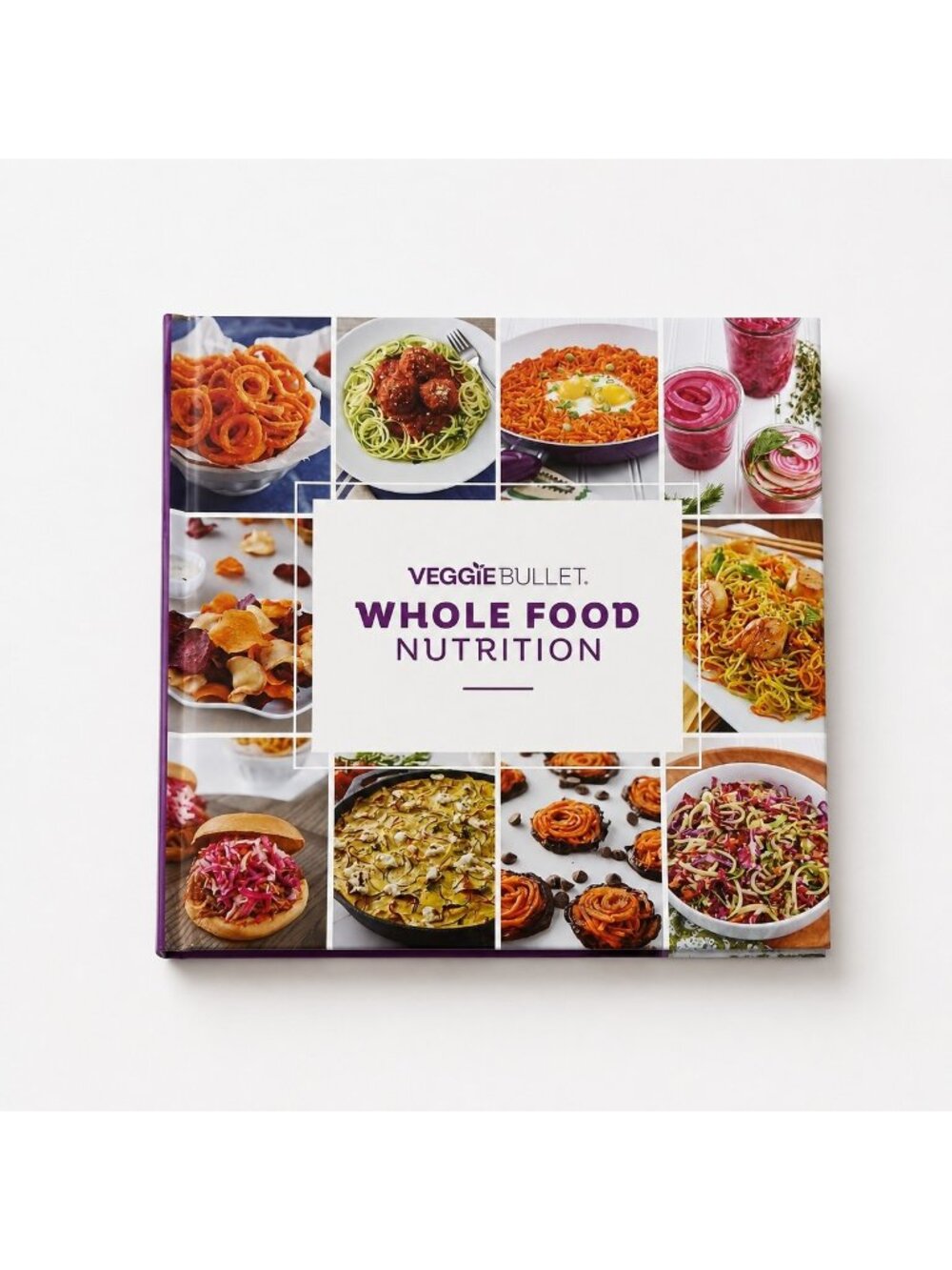 Veggie Bullet Whole Food Nutrition Cookbook Hardcover Healthy Spiralizer Recipes